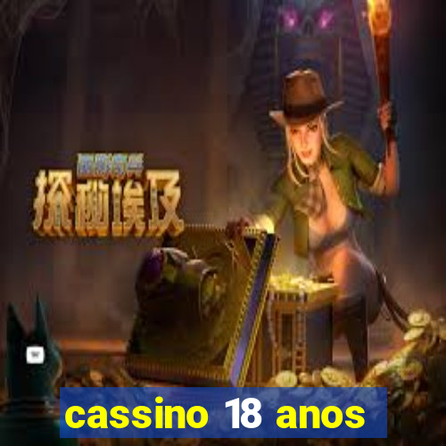 cassino 18 anos